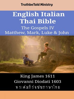 cover image of English Italian Thai Bible--The Gospels IV--Matthew, Mark, Luke & John